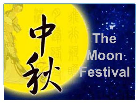 The Moon Festival.