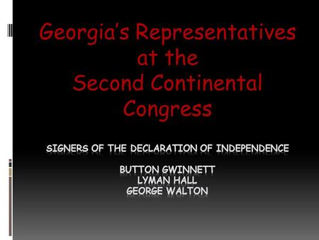 Georgia’s Representatives at the Second Continental Congress