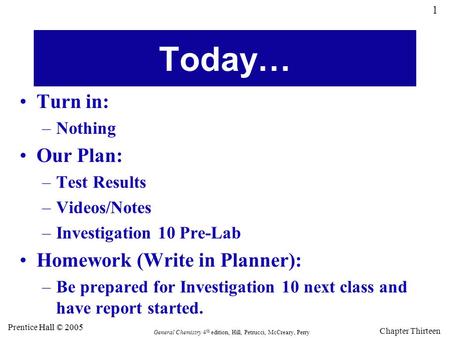 Today… Turn in: Our Plan: Homework (Write in Planner): Nothing