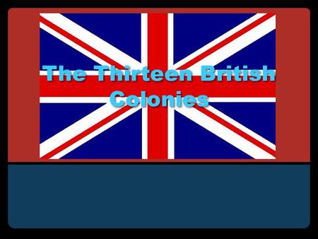 The Thirteen British Colonies