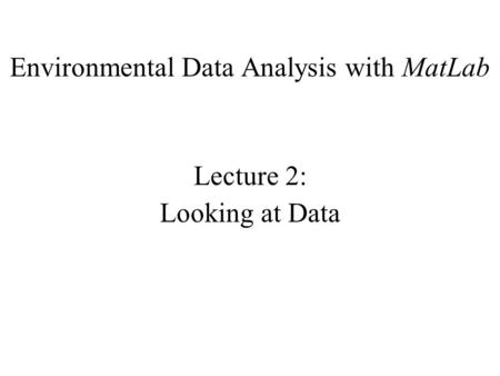 Environmental Data Analysis with MatLab