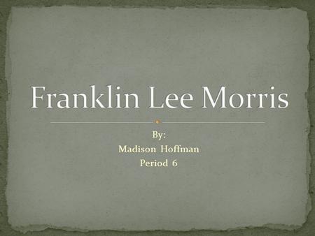 By: Madison Hoffman Period 6. Born on September 1, 1926 Lived in Washington, D.C. Became an orphan at age 11 Moved from foster home to foster home Was.