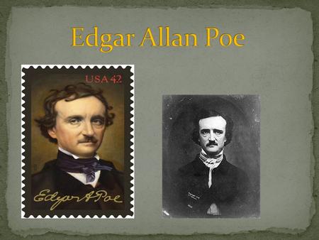 Born on 19 January 1809 in Boston, Massachusetts. Edgar studied literature at the University of Virginia. In 1833 he met the first success. In 1836 he.