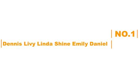 NO.1 Dennis Livy Linda Shine Emily Daniel. Global Feature McDonald’s Adapt Servicescapes to Fit the Culture.