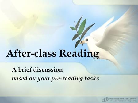 After-class Reading A brief discussion based on your pre-reading tasks.