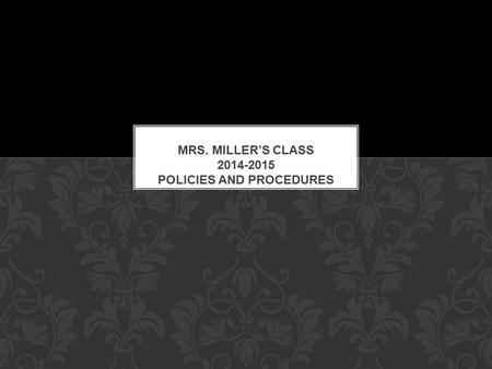 I’m so happy to have all of you in my class this year! To make sure that we have an awesome year, and that everything in our classroom runs smoothly,