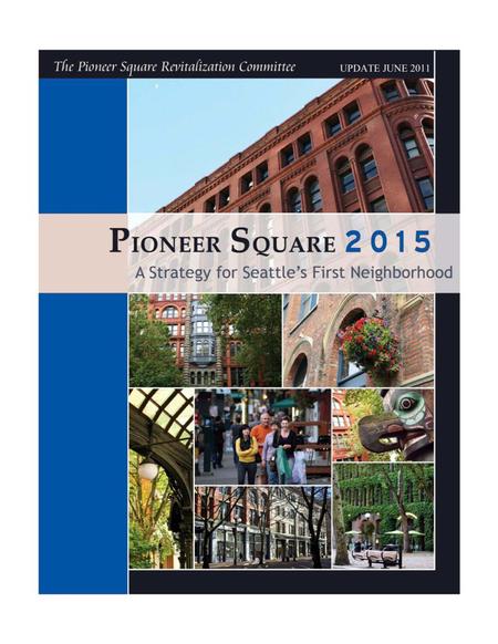 The Pioneer Square Commercial District Revitalization Project is an initiative to improve the overall business health of Pioneer Square. The project began.