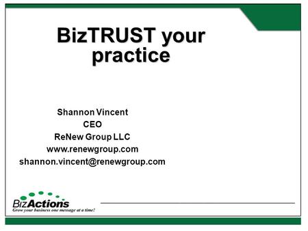 BizTRUST your practice Shannon Vincent CEO ReNew Group LLC