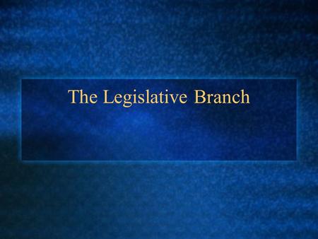 The Legislative Branch