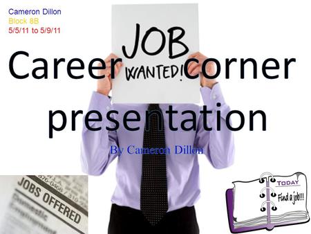 Cameron Dillon Block 8B 5/5/11 to 5/9/11. My skills analysis said: I like getting complex work done I like working with other fair people that get the.