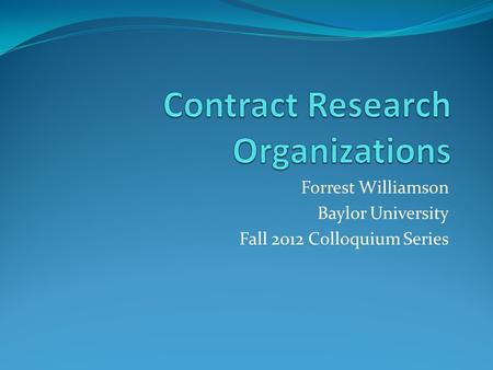 Forrest Williamson Baylor University Fall 2012 Colloquium Series.