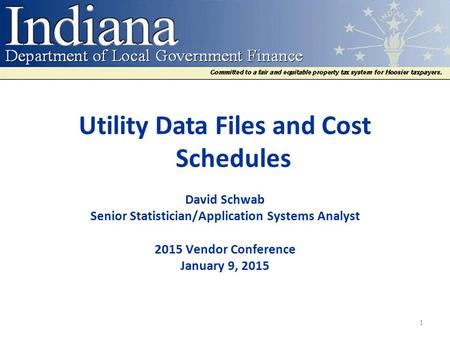 Utility Data Files and Cost Schedules David Schwab Senior Statistician/Application Systems Analyst 2015 Vendor Conference January 9, 2015 1.