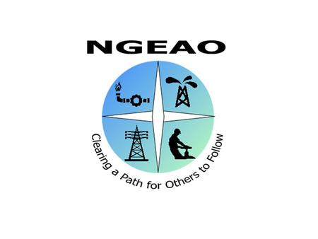 WHO WE ARE The Natural Gas and Energy Association of Oklahoma is a 501 (c) (6) non-profit membership association. NGEAO is comprised of upstream, midstream.