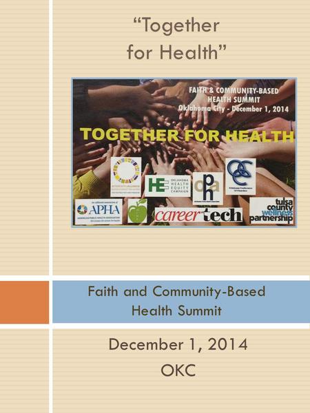 December 1, 2014 OKC “Together for Health” Faith and Community-Based Health Summit.