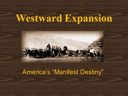 America’s “Manifest Destiny”