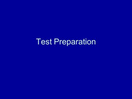 Test Preparation.