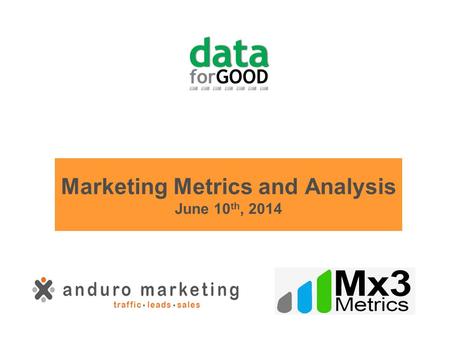 Marketing Metrics and Analysis June 10 th, 2014. Outline 2  Marketing Funnel Models  Marketing Metrics Model  Measures – Data Sources  Metrics – Ratios.