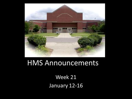 HMS Announcements Week 21 January 12-16. This week is B Lockers!