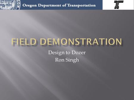 Design to Dozer Ron Singh. Bioswale Cone Line Road Tent.