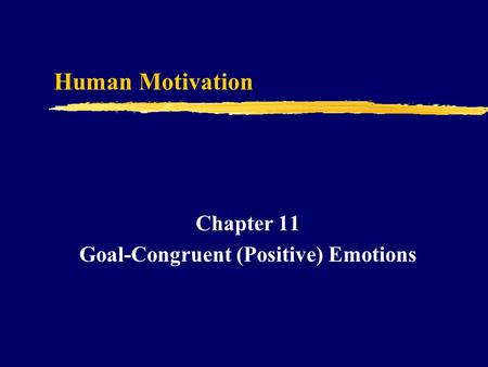 Chapter 11 Goal-Congruent (Positive) Emotions