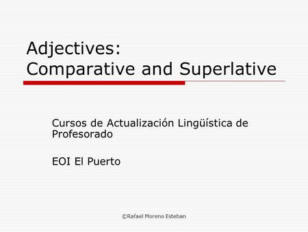 Adjectives: Comparative and Superlative