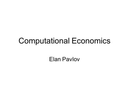 Computational Economics Elan Pavlov. Central problem statement How to design mechanisms and algorithms which cause selfish players to act as if they are.