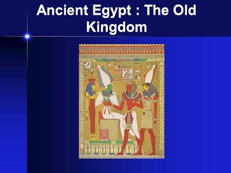 Ancient Egypt : The Old Kingdom