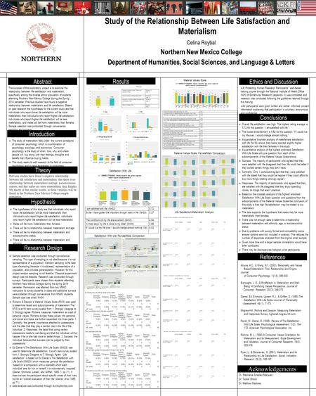 Study of the Relationship Between Life Satisfaction and Materialism Celina Roybal Northern New Mexico College Department of Humanities, Social Sciences,