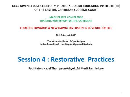 OECS JUVENILE JUSTICE REFORM PROJECT/ JUDICIAL EDUCATION INSTITUTE (JEI) OF THE EASTERN CARIBBEAN SUPREME COURT MAGISTRATES CONFERENCE TRAINING WORKSHOP.