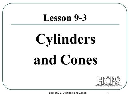 Lesson 9-3: Cylinders and Cones