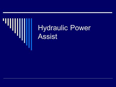 Hydraulic Power Assist