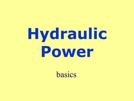 Hydraulic Power basics.