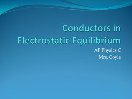 Conductors in Electrostatic Equilibrium