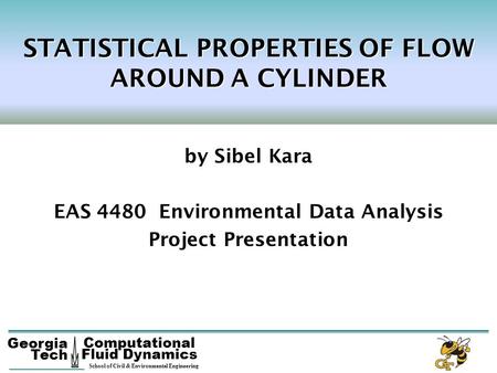 STATISTICAL PROPERTIES OF FLOW AROUND A CYLINDER