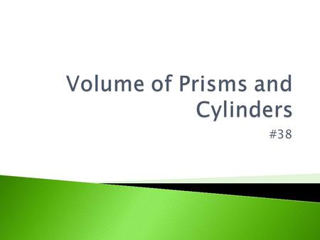 #38. Volume is the number of cubic units needed to fill a space. VOCABULARY.