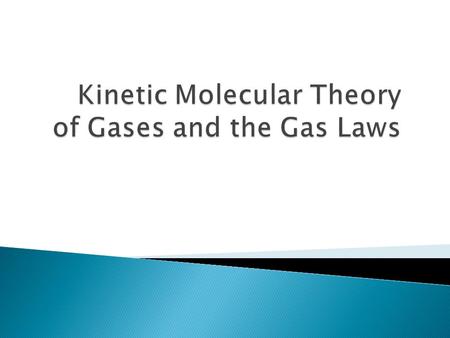 Kinetic Molecular Theory of Gases and the Gas Laws