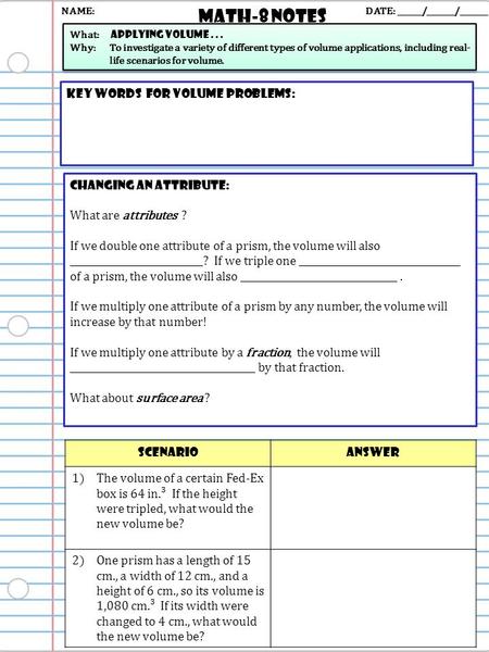 Math-8 NOTES DATE: ______/_______/_______ What: applying Volume... Why: To investigate a variety of different types of volume applications, including real-