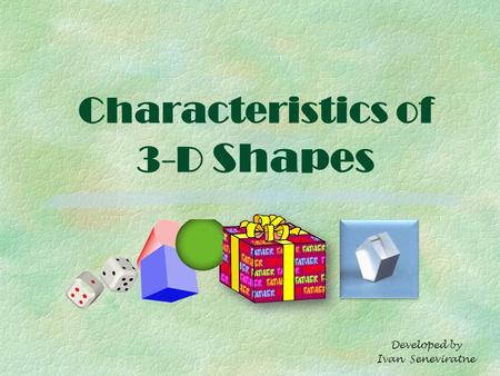 Characteristics of 3-D Shapes