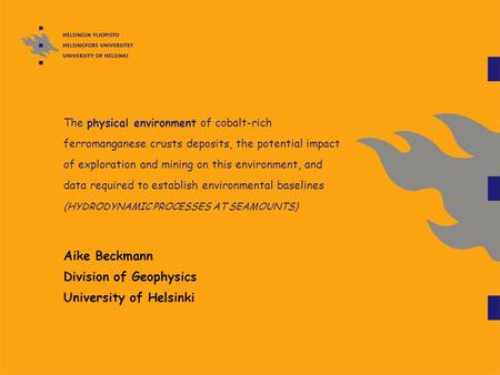 The physical environment of cobalt-rich ferromanganese crusts deposits, the potential impact of exploration and mining on this environment, and data required.