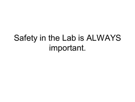 Safety in the Lab is ALWAYS important.. In the following situation, which course of action is best: A student is heating water in a beaker on a hotplate.