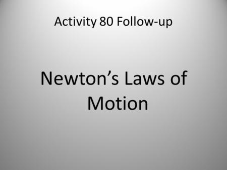 Newton’s Laws of Motion