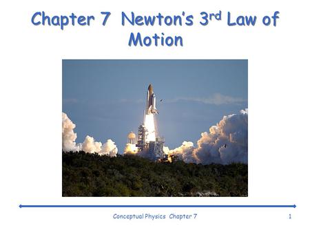 Chapter 7 Newton’s 3rd Law of Motion