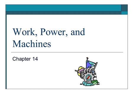 Work, Power, and Machines