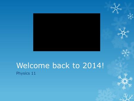 Welcome back to 2014! Physics 11. Force of Gravity A student lifts her Christmas presents high above her head. She need to exert a force of 775 N to overcome.