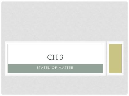 STATES OF MATTER CH 3. SECTION 1 Matter and Energy.