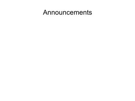 Announcements. Candidate genes for behavioral ecology Trends in Ecology and Evolution, pages 96-104 Feb. 2005 Fitzpatrick, Ben-Shahar, Smid, Vet, Robinson,