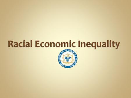 Race and Economics in the United States The Founding of the NAACP The Great Migration: Looking for Economic Opportunity The Great Depression: Fighting.