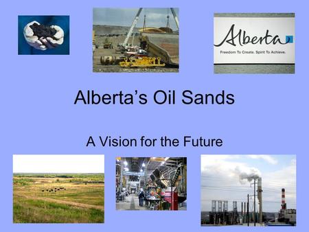 Alberta’s Oil Sands A Vision for the Future. Steps to Development in the Oil Sands 1.A private company purchases mineral rights for a specific area.