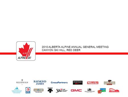 2010 ALBERTA ALPINE ANNUAL GENERAL MEETING CANYON SKI HILL, RED DEER.