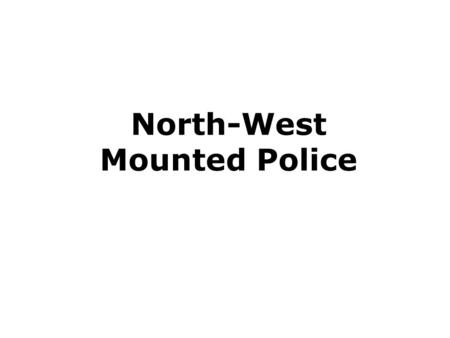 North-West Mounted Police